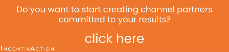 Create Channel Partners that are committed to you.